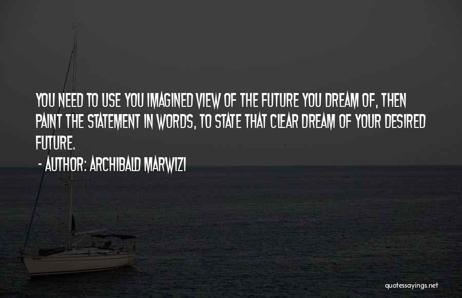 Your Future Success Quotes By Archibald Marwizi