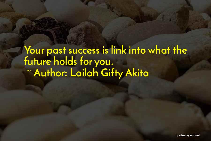 Your Future Success Quotes By Lailah Gifty Akita