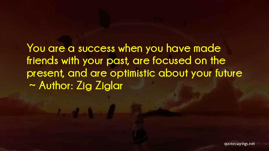 Your Future Success Quotes By Zig Ziglar