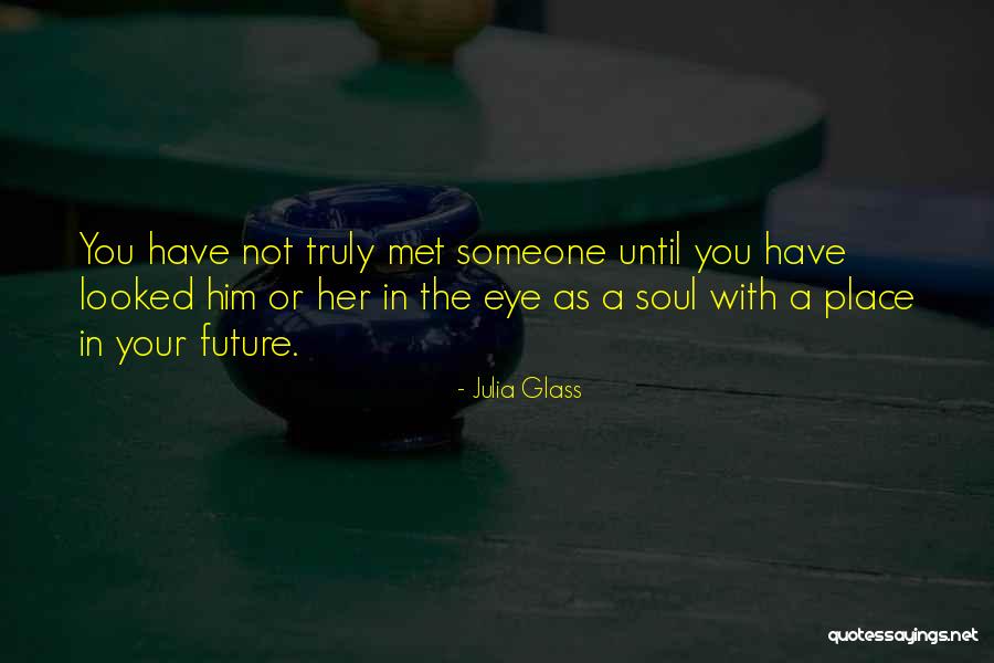 Your Future With Someone Quotes By Julia Glass Your Future With Someone Quotes By Julia Glass