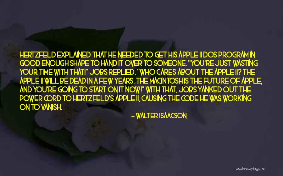 Your Future With Someone Quotes By Walter Isaacson Your Future With Someone Quotes By Walter Isaacson