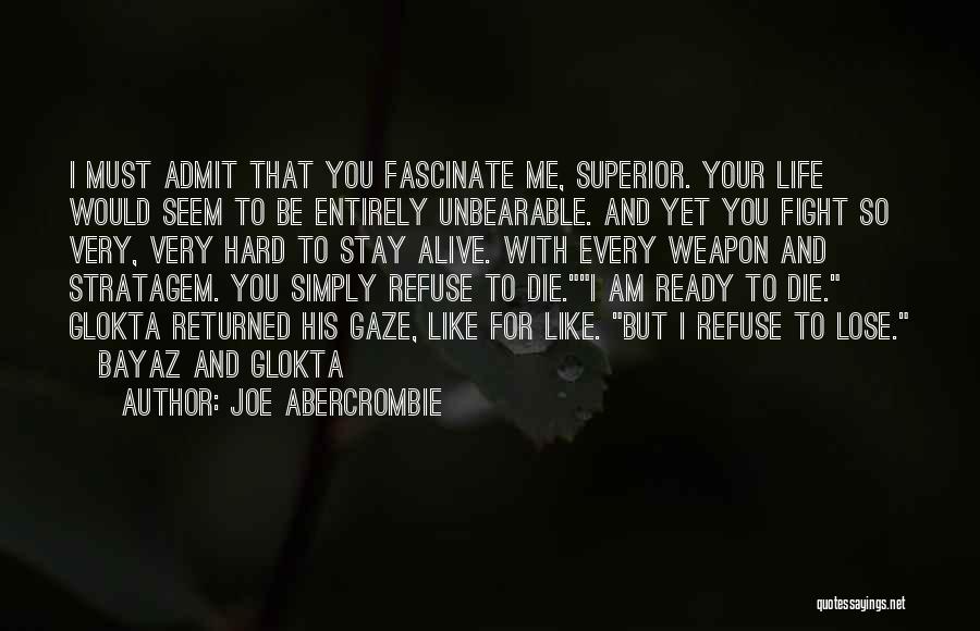 Your Gaze Quotes By Joe Abercrombie