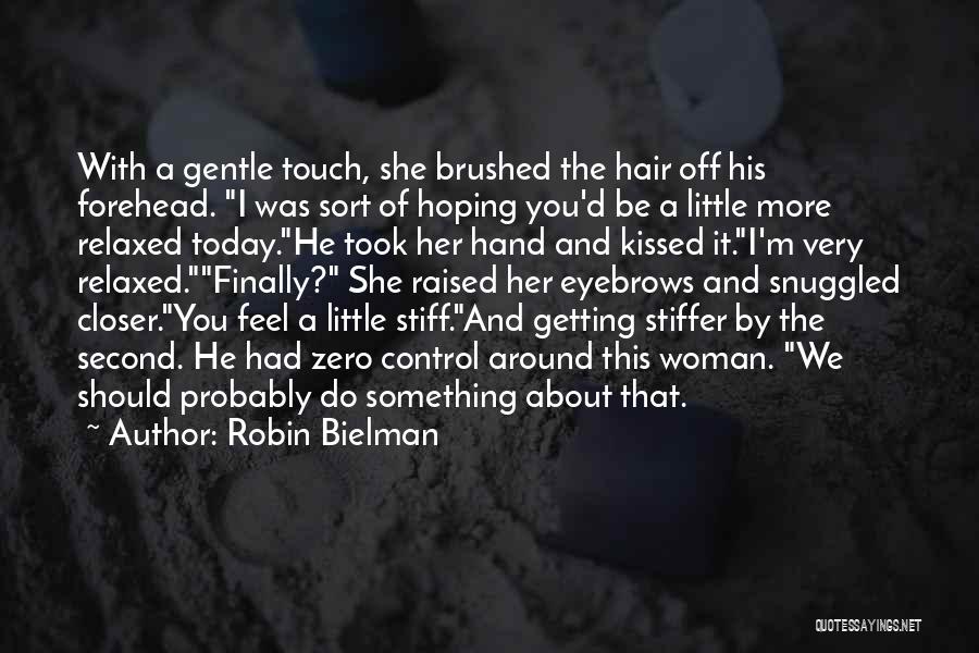 Your Gentle Touch Quotes By Robin Bielman