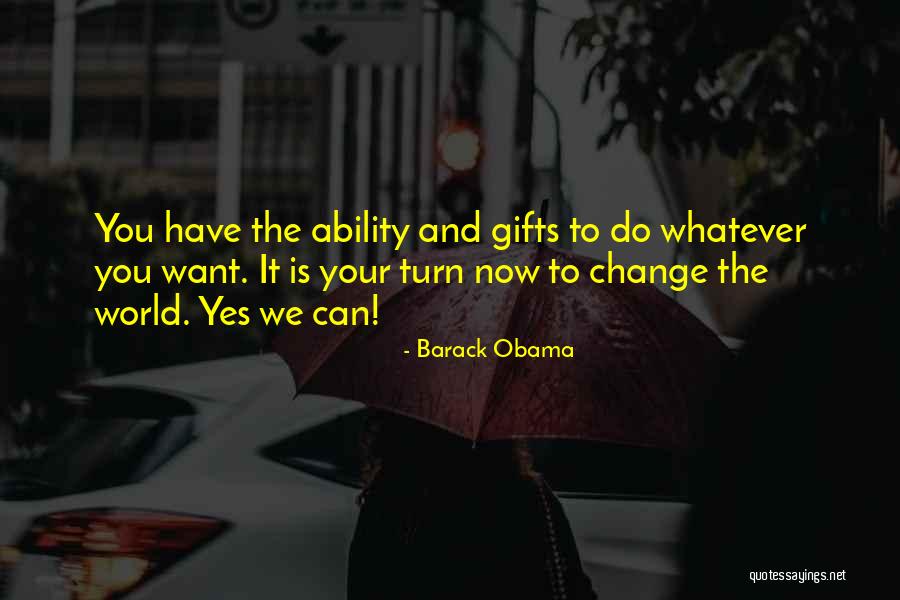 Your Gifts Quotes By Barack Obama