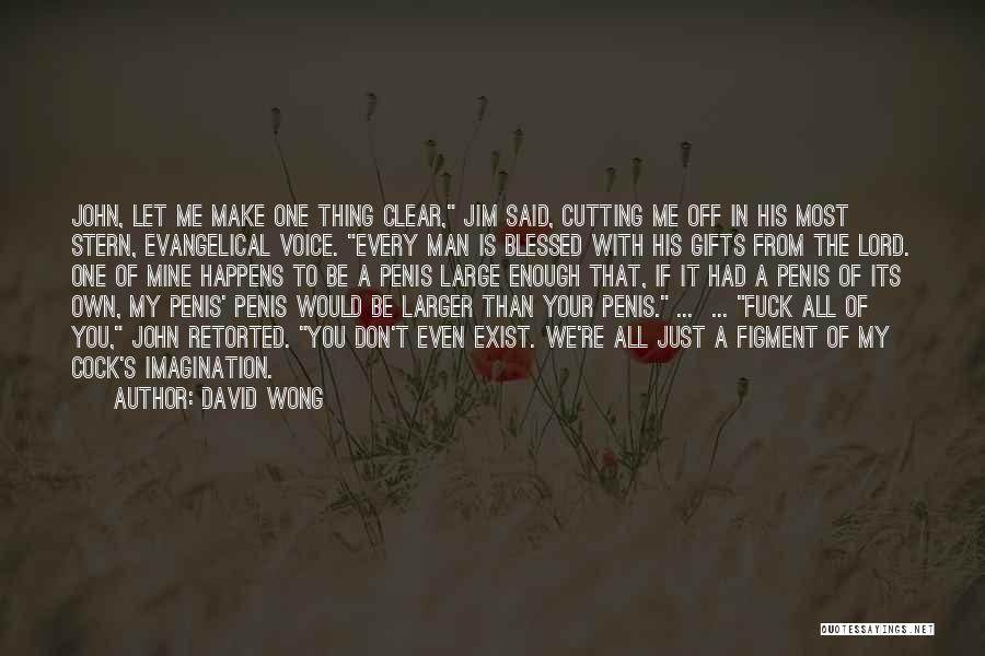 Your Gifts Quotes By David Wong