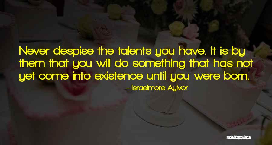 Your Gifts Quotes By Israelmore Ayivor Your Gifts Quotes By Israelmore Ayivor