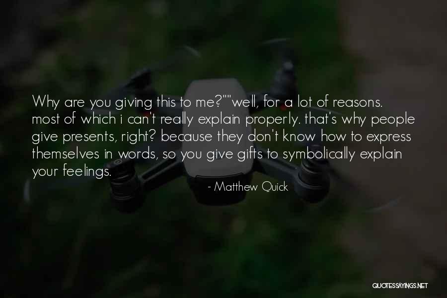 Your Gifts Quotes By Matthew Quick Your Gifts Quotes By Matthew Quick