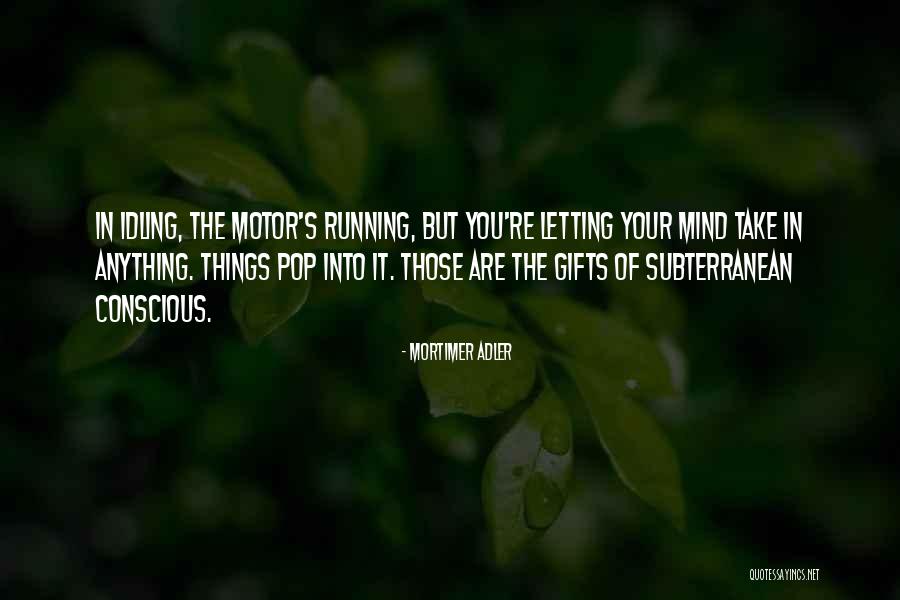 Your Gifts Quotes By Mortimer Adler Your Gifts Quotes By Mortimer Adler