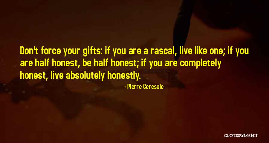 Your Gifts Quotes By Pierre Ceresole