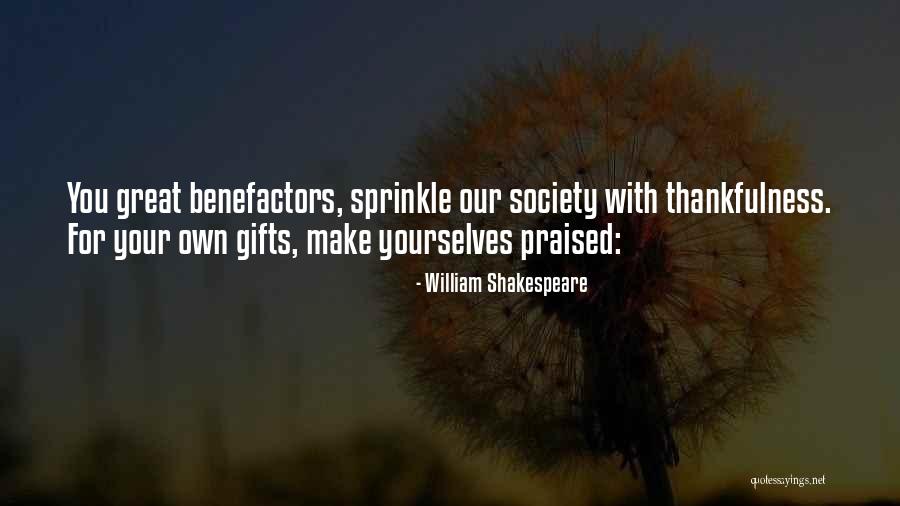 Your Gifts Quotes By William Shakespeare Your Gifts Quotes By William Shakespeare