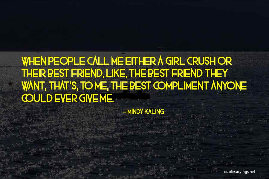 Your Girl Crush Quotes By Mindy Kaling Your Girl Crush Quotes By Mindy Kaling