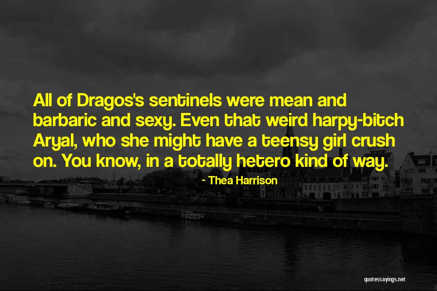 Your Girl Crush Quotes By Thea Harrison Your Girl Crush Quotes By Thea Harrison