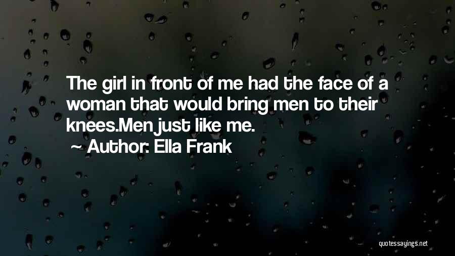 Your Girl Wants Me Quotes By Ella Frank