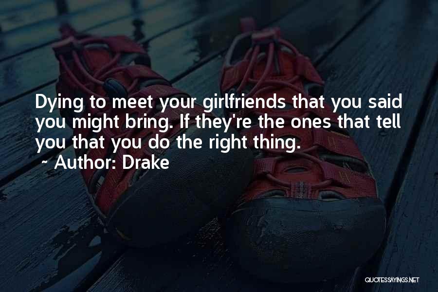 Your Girlfriend Quotes By Drake