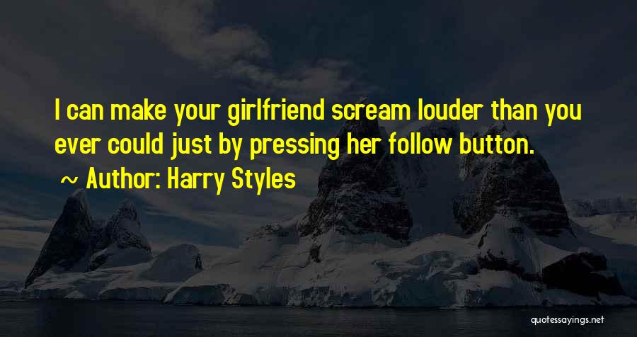 Your Girlfriend Quotes By Harry Styles