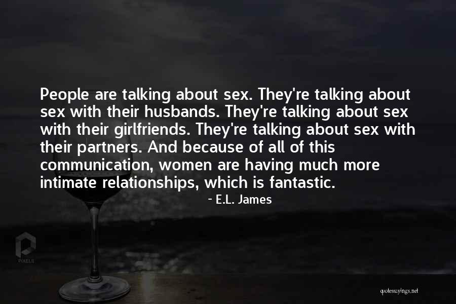 Your Girlfriend Talking To Her Ex Quotes By E.L. James Your Girlfriend Talking To Her Ex Quotes By E.L. James