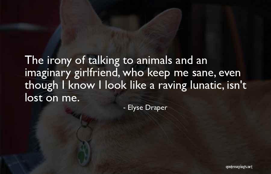 Your Girlfriend Talking To Her Ex Quotes By Elyse Draper Your Girlfriend Talking To Her Ex Quotes By Elyse Draper