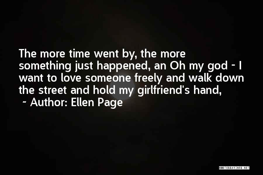 Your Girlfriend That You Love Quotes By Ellen Page