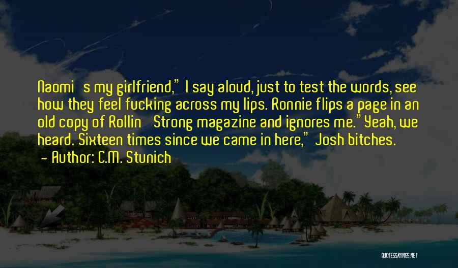 Your Girlfriend Was Here Quotes By C.M. Stunich