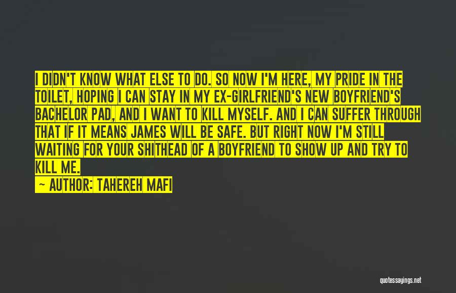 Your Girlfriend's Ex Boyfriend Quotes By Tahereh Mafi