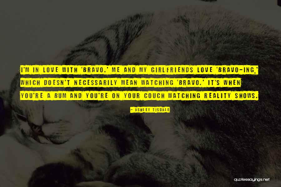 Your Girlfriends Ex Quotes By Ashley Tisdale Your Girlfriends Ex Quotes By Ashley Tisdale