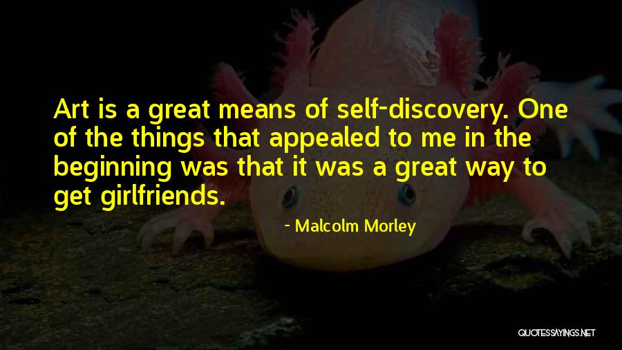 Your Girlfriends Ex Quotes By Malcolm Morley