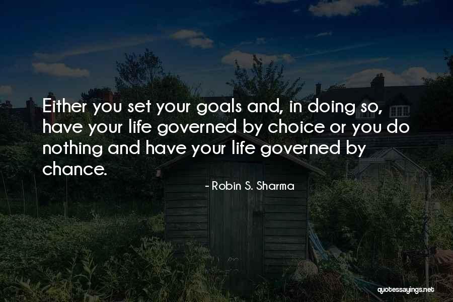 Your Goals In Life Quotes By Robin S. Sharma Your Goals In Life Quotes By Robin S. Sharma
