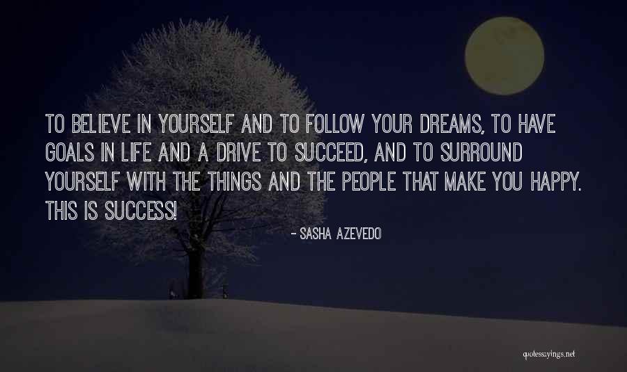 Your Goals In Life Quotes By Sasha Azevedo Your Goals In Life Quotes By Sasha Azevedo