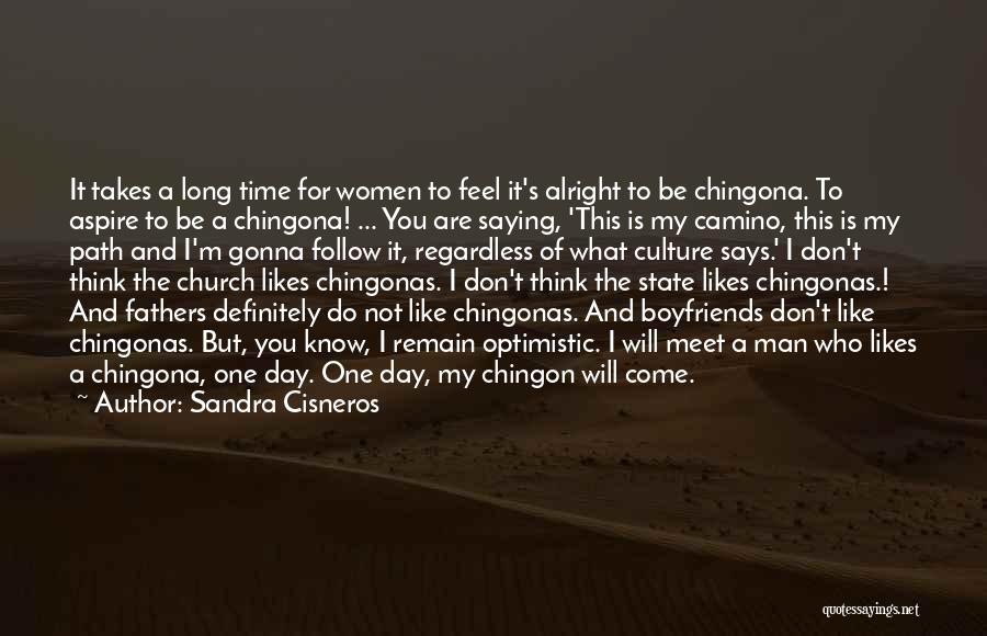 Your Gonna Be Alright Quotes By Sandra Cisneros