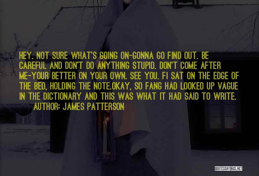 Your Gonna Be Okay Quotes By James Patterson