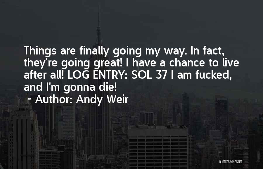 Your Gonna Die Quotes By Andy Weir