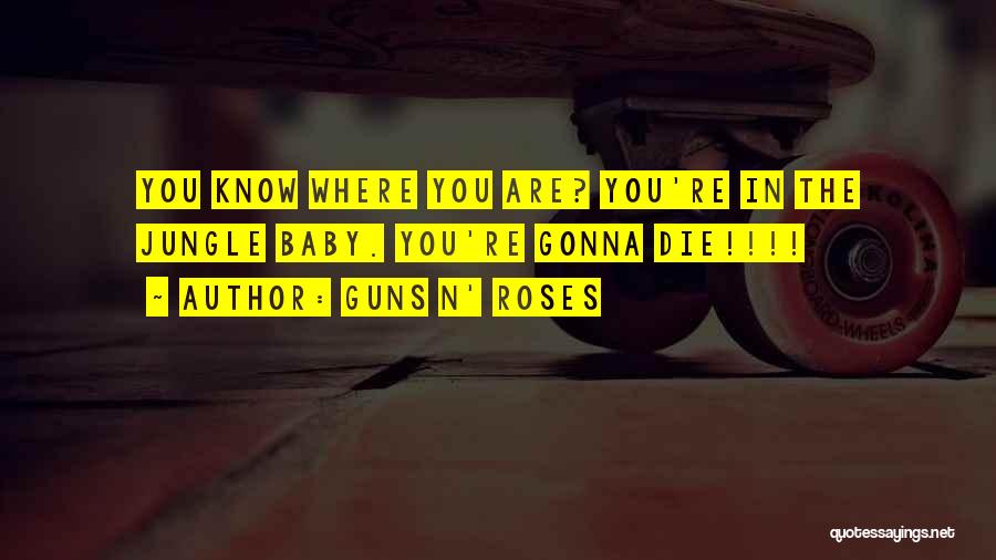Your Gonna Die Quotes By Guns N' Roses