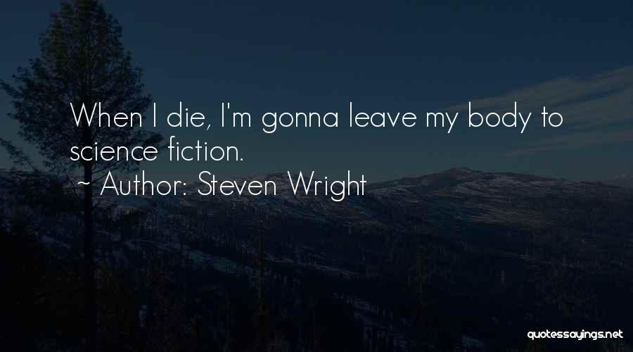 Your Gonna Die Quotes By Steven Wright