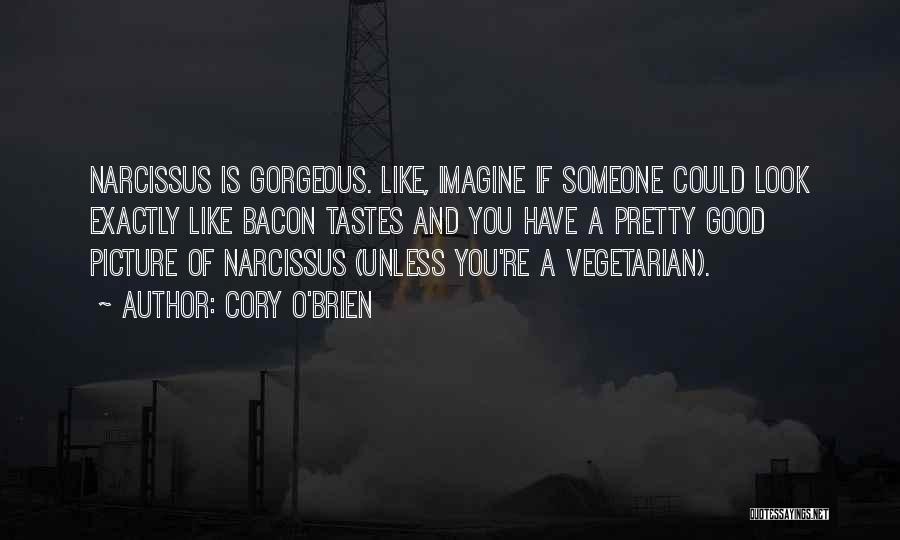 Your Gorgeous Picture Quotes By Cory O'Brien