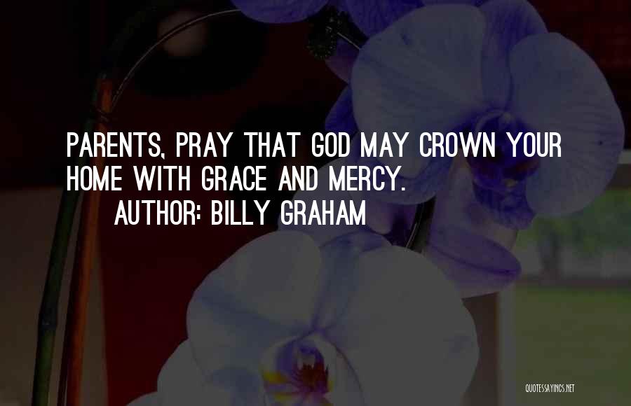 Your Grace And Mercy Quotes By Billy Graham