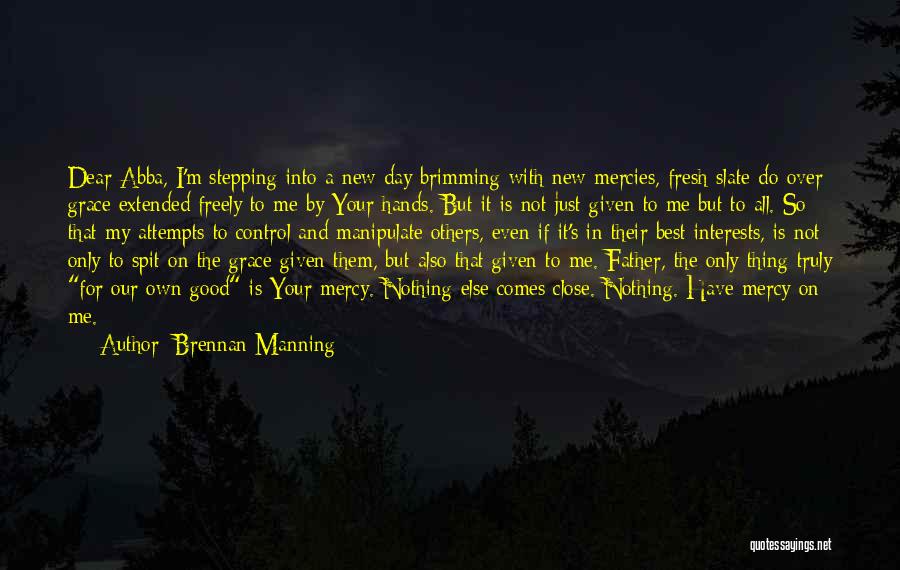 Your Grace And Mercy Quotes By Brennan Manning