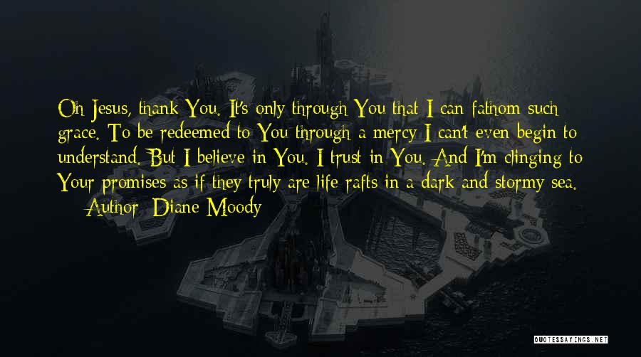 Your Grace And Mercy Quotes By Diane Moody
