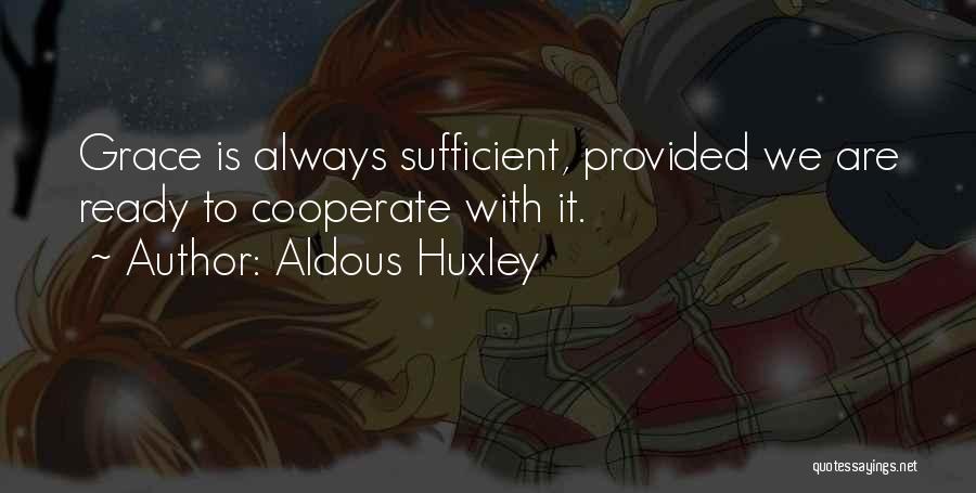 Your Grace Is Sufficient Quotes By Aldous Huxley