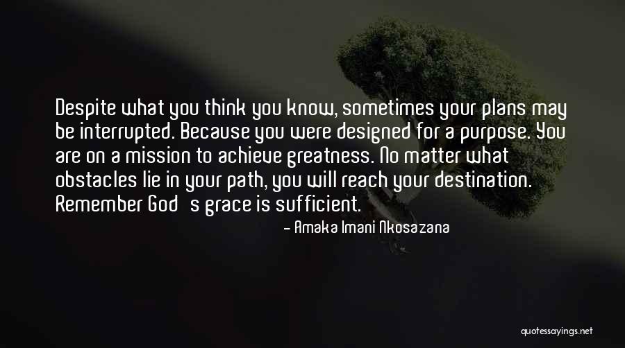 Your Grace Is Sufficient Quotes By Amaka Imani Nkosazana