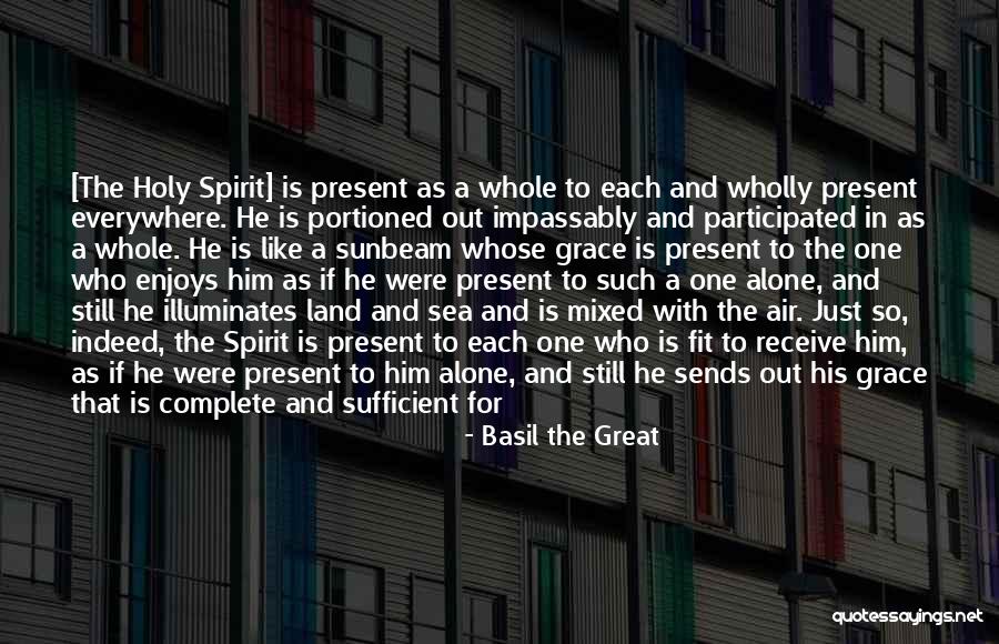 Your Grace Is Sufficient Quotes By Basil The Great Your Grace Is Sufficient Quotes By Basil The Great