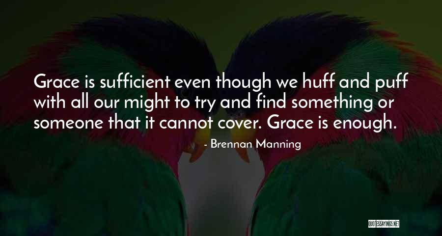 Your Grace Is Sufficient Quotes By Brennan Manning