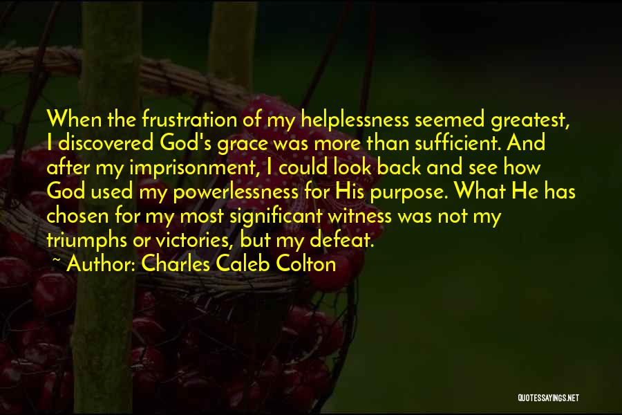 Your Grace Is Sufficient Quotes By Charles Caleb Colton