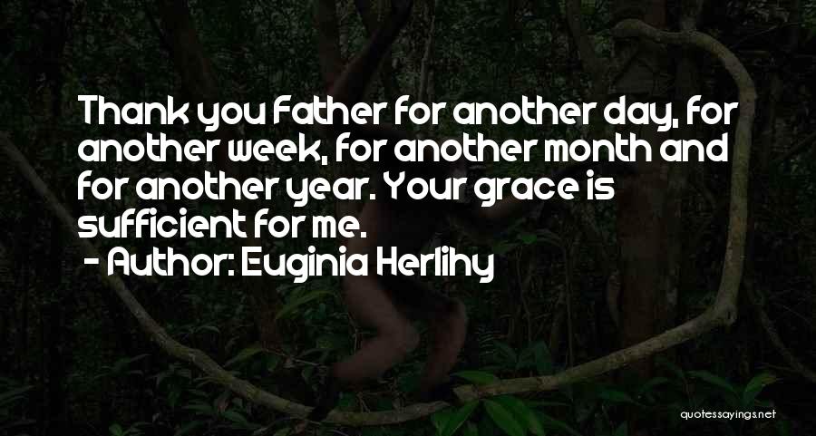 Your Grace Is Sufficient Quotes By Euginia Herlihy