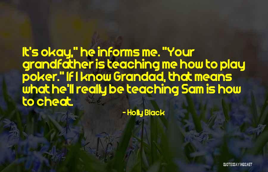 Your Grandad Quotes By Holly Black Your Grandad Quotes By Holly Black