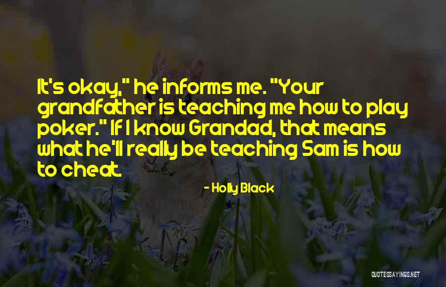 Your Grandad Quotes By Holly Black