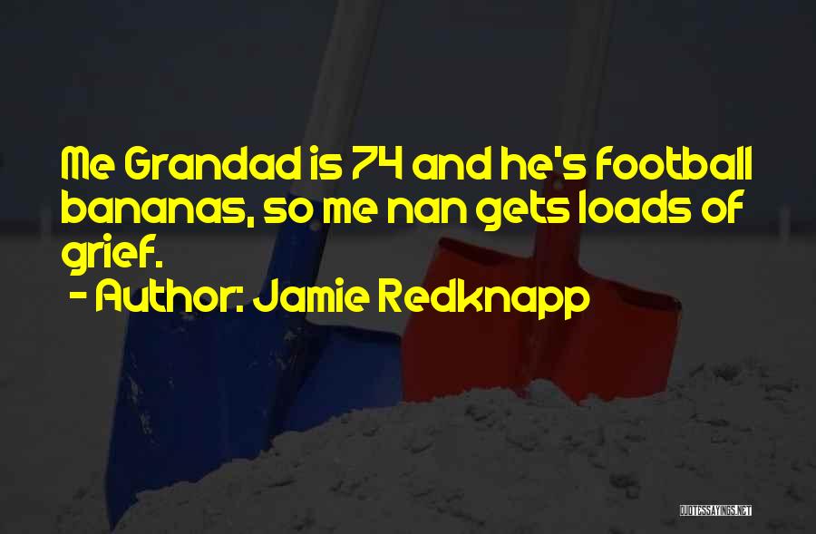 Your Grandad Quotes By Jamie Redknapp