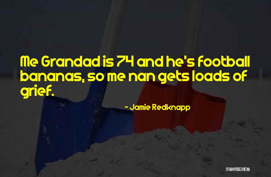 Your Grandad Quotes By Jamie Redknapp