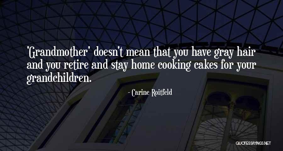 Your Grandchildren Quotes By Carine Roitfeld Your Grandchildren Quotes By Carine Roitfeld