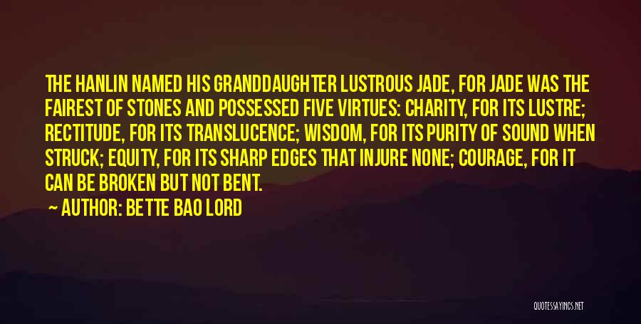 Your Granddaughter Quotes By Bette Bao Lord