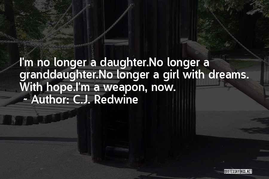 Your Granddaughter Quotes By C.J. Redwine